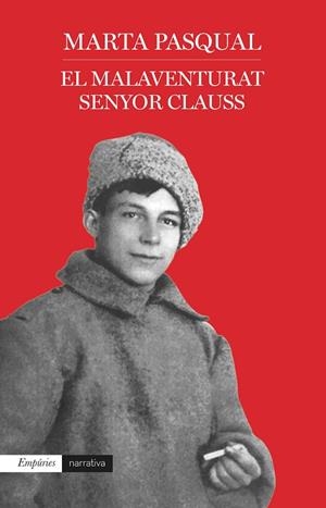 EL MALAVENTURAT SENYOR CLAUSS | 9788418833533 | PASQUAL, MARTA | Llibres Parcir | Llibreria Parcir | Llibreria online de Manresa | Comprar llibres en català i castellà online