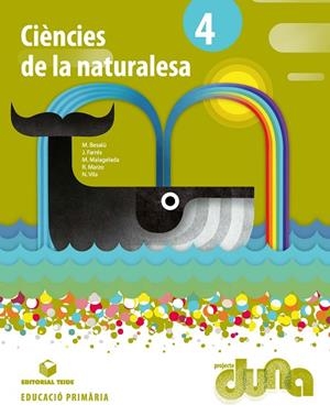 CIÈNCIES DE LA NATURALESA 4 (LLIBRE) - PROJECTE DUNA | 9788430719921 | BESALÚ CASADEVALL, MARTA / MARZO CASTILLEJO, ROSA / FARRÉS BRUNSÓ, QUIM / MALAGELADA SEGOVIA, MONTSE | Llibres Parcir | Librería Parcir | Librería online de Manresa | Comprar libros en catalán y castellano online