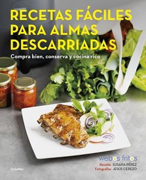 RECETAS FÁCILES PARA ALMAS DESCARRIADAS (WEBOS FRITOS) | 9788418055102 | PÉREZ, SUSANA/CEREZO, JESÚS | Llibres Parcir | Librería Parcir | Librería online de Manresa | Comprar libros en catalán y castellano online