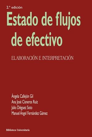 ESTADO DE FLUJOS DE EFECTIVO | 9788436846928 | CALLEJÓN GIL, ÁNGELA/CISNEROS RUIZ, ANA JOSÉ/DIÉGUEZ SOTO, JULIO/FERNÁNDEZ GÁMEZ, MANUEL ÁNGEL | Llibres Parcir | Llibreria Parcir | Llibreria online de Manresa | Comprar llibres en català i castellà online