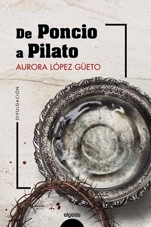 DE PONCIO A PILATO | 9788491896524 | LÓPEZ GÜETO, AURORA | Llibres Parcir | Llibreria Parcir | Llibreria online de Manresa | Comprar llibres en català i castellà online