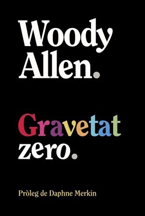 GRAVETAT ZERO | 9788413629940 | ALLEN, WOODY | Llibres Parcir | Llibreria Parcir | Llibreria online de Manresa | Comprar llibres en català i castellà online
