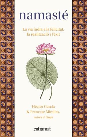 NAMASTÉ | 9788492920259 | MIRALLES, FRANCESC/GARCÍA, HÉCTOR | Llibres Parcir | Llibreria Parcir | Llibreria online de Manresa | Comprar llibres en català i castellà online