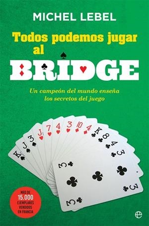 TODOS PODEMOS JUGAR AL BRIDGE | 9788491640646 | LEBEL, MICHEL | Llibres Parcir | Llibreria Parcir | Llibreria online de Manresa | Comprar llibres en català i castellà online