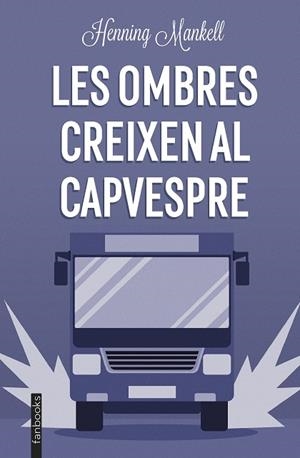 LES OMBRES CREIXEN AL CAPVESPRE | 9788419150196 | MANKELL, HENNING | Llibres Parcir | Llibreria Parcir | Llibreria online de Manresa | Comprar llibres en català i castellà online