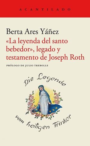 «LA LEYENDA DEL SANTO BEBEDOR», LEGADO Y TESTAMENTO DE JOSEPH ROTH | 9788419036148 | ARES YÁÑEZ, BERTA | Llibres Parcir | Llibreria Parcir | Llibreria online de Manresa | Comprar llibres en català i castellà online