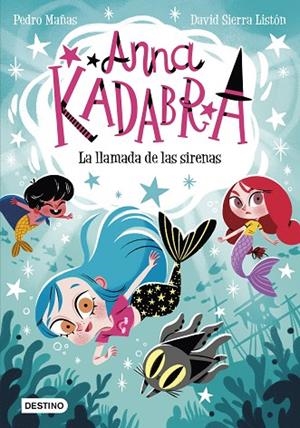 ANNA KADABRA 10. LA LLAMADA DE LAS SIRENAS | 9788408260097 | MAÑAS, PEDRO/SIERRA LISTÓN, DAVID | Llibres Parcir | Llibreria Parcir | Llibreria online de Manresa | Comprar llibres en català i castellà online