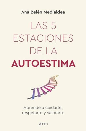 LAS 5 ESTACIONES DE LA AUTOESTIMA | 9788408260950 | MEDIALDEA, ANA BELÉN | Llibres Parcir | Librería Parcir | Librería online de Manresa | Comprar libros en catalán y castellano online