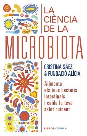 LA CIÈNCIA DE LA MICROBIOTA | 9788448029920 | FUNDACIÓN ALÍCIA/SAEZ, CRISTINA | Llibres Parcir | Llibreria Parcir | Llibreria online de Manresa | Comprar llibres en català i castellà online