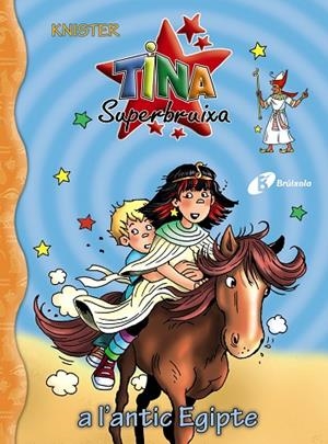 TINA SUPERBRUIXA, 27. TINA SUPERBRUIXA A L'ANTIC EGIPTE | 9788413492049 | KNISTER | Llibres Parcir | Llibreria Parcir | Llibreria online de Manresa | Comprar llibres en català i castellà online