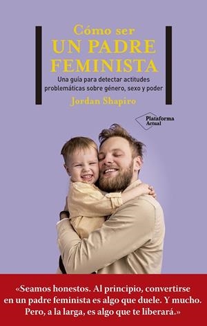 CÓMO SER UN PADRE FEMINISTA | 9788419271280 | SHAPIRO, JORDAN | Llibres Parcir | Llibreria Parcir | Llibreria online de Manresa | Comprar llibres en català i castellà online