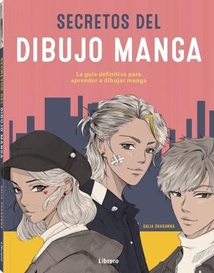 SECRETOS DEL DIBUJO MANGA | 9789463598750 | SHARANNA, DALIA | Llibres Parcir | Librería Parcir | Librería online de Manresa | Comprar libros en catalán y castellano online