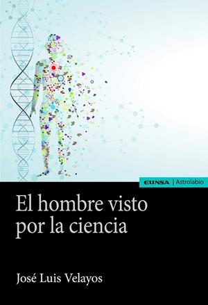 EL HOMBRE VISTO POR LA CIENCIA | 9788431334802 | VELAYOS, JOSÉ LUIS | Llibres Parcir | Librería Parcir | Librería online de Manresa | Comprar libros en catalán y castellano online