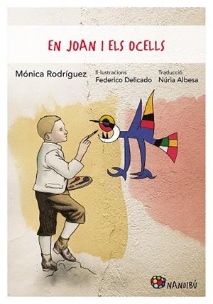 EN JOAN I ELS OCELLS | 9788413033990 | RODRÍGUEZ SUÁREZ, MÓNICA/DELICADO GALLEGO, FEDERICO | Llibres Parcir | Llibreria Parcir | Llibreria online de Manresa | Comprar llibres en català i castellà online