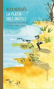 LA PLATJA DELS INÚTILS | 9788417440312 | ALEX NOGUÉS | Llibres Parcir | Librería Parcir | Librería online de Manresa | Comprar libros en catalán y castellano online