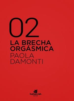 LA BRECHA ORGÁSMICA | 9788416946471 | DAMONTI, PAOLA | Llibres Parcir | Llibreria Parcir | Llibreria online de Manresa | Comprar llibres en català i castellà online