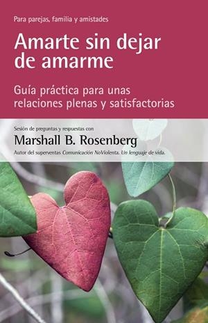 AMARTE SIN DEJAR DE AMARME | 9788412459425 | ROSENBERG, MARSHALL B. | Llibres Parcir | Librería Parcir | Librería online de Manresa | Comprar libros en catalán y castellano online