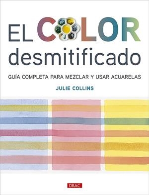 EL COLOR DESMITIFICADO | 9788498747218 | COLLINS, JULIE | Llibres Parcir | Llibreria Parcir | Llibreria online de Manresa | Comprar llibres en català i castellà online