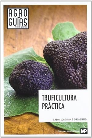 TRUFICULTURA PRÁCTICA | 9788484765370 | GARCIA BARREDA, SERGI / REYNA DOMENECH, SANTIAGO | Llibres Parcir | Llibreria Parcir | Llibreria online de Manresa | Comprar llibres en català i castellà online