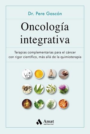 ONCOLOGÍA INTEGRATIVA | 9788497355629 | GASCÓN VILAPLANA, PERE | Llibres Parcir | Llibreria Parcir | Llibreria online de Manresa | Comprar llibres en català i castellà online