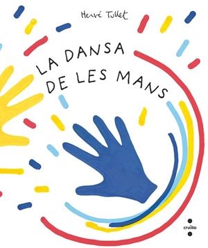 LA DANSA DE LES MANS | 9788466150941 | TULLET, HERVÉ | Llibres Parcir | Llibreria Parcir | Llibreria online de Manresa | Comprar llibres en català i castellà online