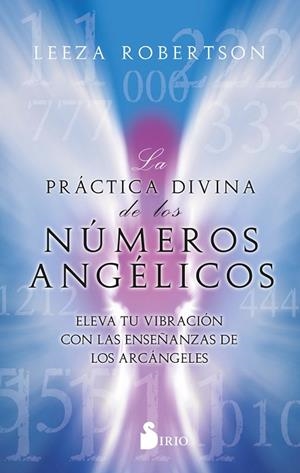 LA PRÁCTICA DIVINA DE LOS NÚMEROS ANGÉLICOS | 9788419105271 | ROBERTSON, LEEZA | Llibres Parcir | Llibreria Parcir | Llibreria online de Manresa | Comprar llibres en català i castellà online