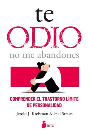 TE ODIO - NO ME ABANDONES | 9788419105288 | KREISMAN, JEROLD J./STRAUS, HAL | Llibres Parcir | Llibreria Parcir | Llibreria online de Manresa | Comprar llibres en català i castellà online