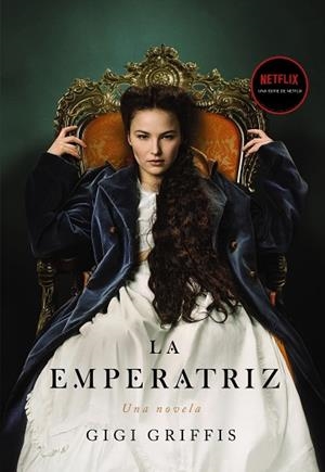 LA EMPERATRIZ | 9788418945342 | GRIFFIS, GIGI | Llibres Parcir | Llibreria Parcir | Llibreria online de Manresa | Comprar llibres en català i castellà online