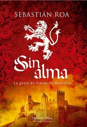SIN ALMA. LA GESTA DE SIMÓN DE MONTFORT | 9788491398165 | ROA, SEBASTIÁN | Llibres Parcir | Llibreria Parcir | Llibreria online de Manresa | Comprar llibres en català i castellà online