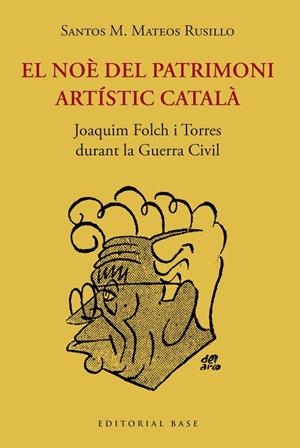 EL NOÈ DEL PATRIMONI ARTÍSTIC CATALÀ | 9788419007209 | MATEOS RUSILLO, SANTOS M. | Llibres Parcir | Llibreria Parcir | Llibreria online de Manresa | Comprar llibres en català i castellà online