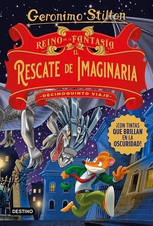 REINO DE LA FANTASÍA. EL RESCATE DE IMAGINARIA. DECIMOQUINTO VIAJE | 9788408260547 | STILTON, GERONIMO | Llibres Parcir | Librería Parcir | Librería online de Manresa | Comprar libros en catalán y castellano online