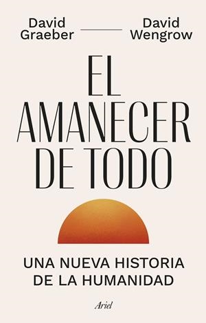 EL AMANECER DE TODO | 9788434435728 | GRAEBER, DAVID/WENGROW, DAVID | Llibres Parcir | Llibreria Parcir | Llibreria online de Manresa | Comprar llibres en català i castellà online