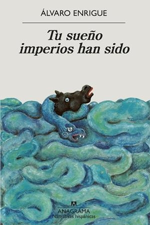 TU SUEÑO IMPERIOS HAN SIDO | 9788433999498 | ENRIGUE, ÁLVARO | Llibres Parcir | Llibreria Parcir | Llibreria online de Manresa | Comprar llibres en català i castellà online