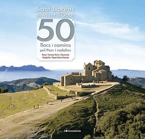 SANT LLORENÇ DEL MUNT I L'OBAC: 50 LLOCS I CAMINS PEL PARC I RODALIES | 9788413562063 | ROMA I CASANOVAS, FRANCESC | Llibres Parcir | Llibreria Parcir | Llibreria online de Manresa | Comprar llibres en català i castellà online