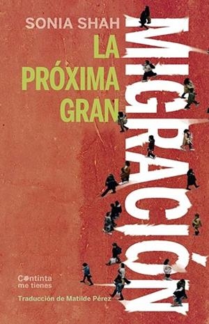 LA PRÓXIMA GRAN MIGRACIÓN | 9788412441666 | SHAH, SONIA | Llibres Parcir | Librería Parcir | Librería online de Manresa | Comprar libros en catalán y castellano online