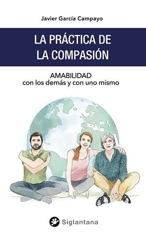 LA PRÁCTICA DE LA COMPASIÓN | 9788494996269 | GARCÍA CAMPAYO, JAVIER | Llibres Parcir | Llibreria Parcir | Llibreria online de Manresa | Comprar llibres en català i castellà online