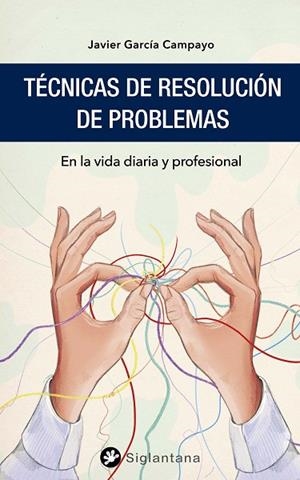 TÉCNICAS DE RESOLUCIÓN DE PROBLEMAS | 9788418556128 | GARCÍA CAMPAYO, JAVIER | Llibres Parcir | Llibreria Parcir | Llibreria online de Manresa | Comprar llibres en català i castellà online