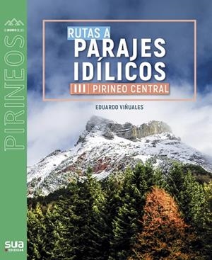 RUTAS A PARAJES IDÍLICOS (III). PIRINEO CENTRAL | 9788482168081 | VIÑUALES COBOS, EDUARDO | Llibres Parcir | Librería Parcir | Librería online de Manresa | Comprar libros en catalán y castellano online