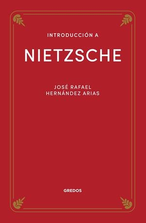 INTRODUCCIÓN A NIETZSCHE | 9788424940188 | HERNÁNDEZ ARIAS, JOSE RAFAEL | Llibres Parcir | Llibreria Parcir | Llibreria online de Manresa | Comprar llibres en català i castellà online