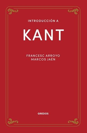 INTRODUCCIÓN A KANT | 9788424940195 | ARROYO GARCÍA, FRANCISCO MANUEL/JAÉN SÁNCHEZ, MARCOS | Llibres Parcir | Llibreria Parcir | Llibreria online de Manresa | Comprar llibres en català i castellà online