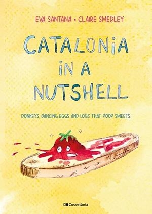 CATALONIA IN A NUTSHELL | 9788413561646 | SMEDLEY, CLAIRE/SANTANA BIGAS, EVA | Llibres Parcir | Llibreria Parcir | Llibreria online de Manresa | Comprar llibres en català i castellà online