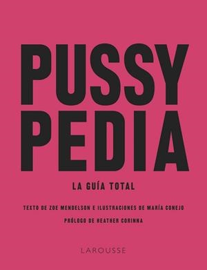 PUSSYPEDIA | 9788419250599 | MENDELSON, ZOE/CONEJO, MARÍA | Llibres Parcir | Llibreria Parcir | Llibreria online de Manresa | Comprar llibres en català i castellà online