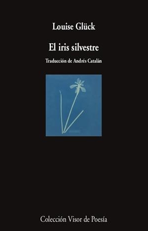 EL IRIS SILVESTRE | 9788498954470 | GLÜCK, LOUISE | Llibres Parcir | Llibreria Parcir | Llibreria online de Manresa | Comprar llibres en català i castellà online