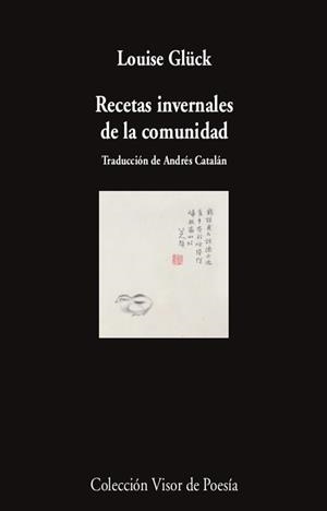 RECETAS INVERNALES DE LA COMUNIDAD | 9788498954487 | GLÜCK, LOUISE | Llibres Parcir | Llibreria Parcir | Llibreria online de Manresa | Comprar llibres en català i castellà online