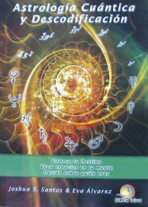 ASTROLOGÍA CUÁNTICA Y DESCODIFICACIÓN | 9788469744390 | SÁNCHEZ SANTOS, JOSHUA / ÁLVAREZ NOZAL, EVA | Llibres Parcir | Librería Parcir | Librería online de Manresa | Comprar libros en catalán y castellano online