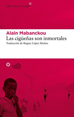 LAS CIGÜEÑAS SON INMORTALES | 9788419089274 | MABANCKOU, ALAIN | Llibres Parcir | Librería Parcir | Librería online de Manresa | Comprar libros en catalán y castellano online