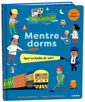 MENTRE DORMS. QUI TREBALLA DE NIT? | 9788491018988 | ARRHENIUS, PETER | Llibres Parcir | Llibreria Parcir | Llibreria online de Manresa | Comprar llibres en català i castellà online