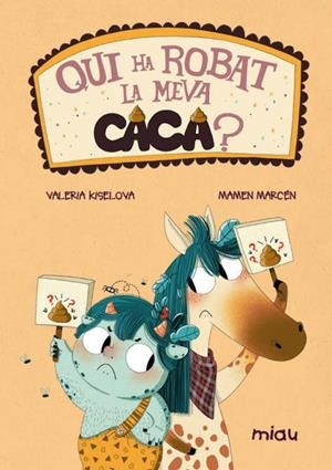 QUI HA ROVAT LA MEVA CACA? | 9788418609282 | KISELOVA SAVRASOVA, VALERIA / MARCEN, MAMEN | Llibres Parcir | Llibreria Parcir | Llibreria online de Manresa | Comprar llibres en català i castellà online