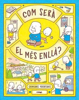 COM SERÀ EL MÉS ENLLÀ? | 9788412504897 | SHINSUKE YOSHITAKE | Llibres Parcir | Librería Parcir | Librería online de Manresa | Comprar libros en catalán y castellano online