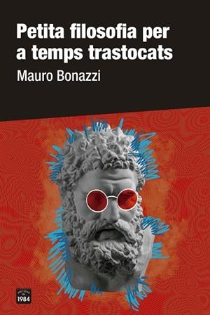 PETITA FILOSOFIA PER A TEMPS TRASTOCATS | 9788418858277 | BONAZZI, MAURO | Llibres Parcir | Llibreria Parcir | Llibreria online de Manresa | Comprar llibres en català i castellà online